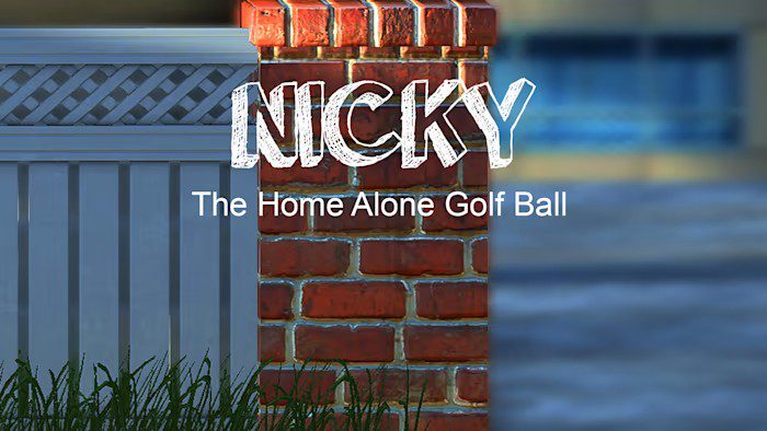 尼克-独自在家的高尔夫球 Nicky – The Home Alone Golf Ball_0